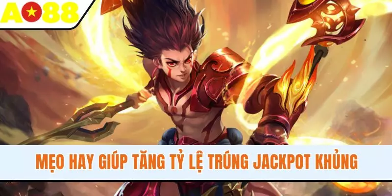 Mẹo hay giúp tăng tỷ lệ trúng Jackpot khủng