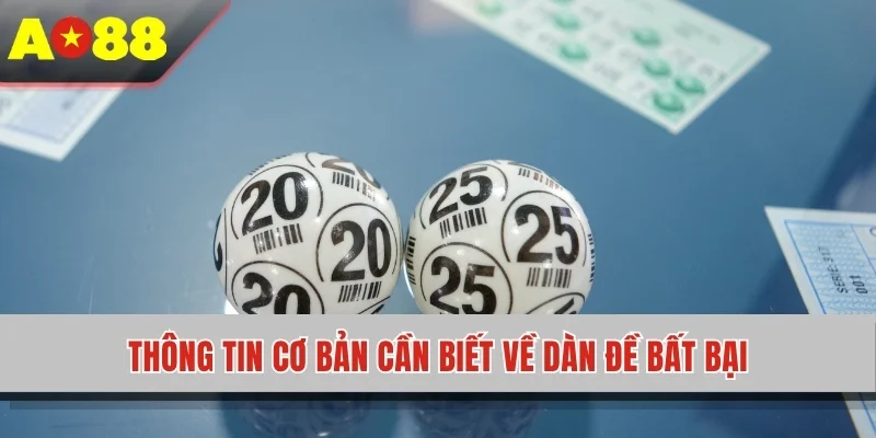 Thông tin cơ bản cần biết về dàn đề bất bại