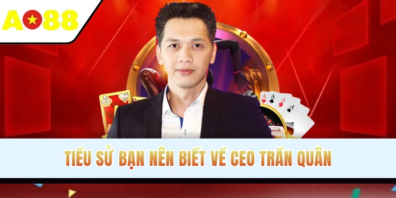 Tiểu sử bạn nên biết về Trần Quân